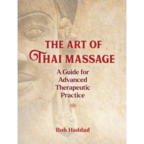 Inner Traditions Bear and Company The Art of Thai Massage (häftad, eng)