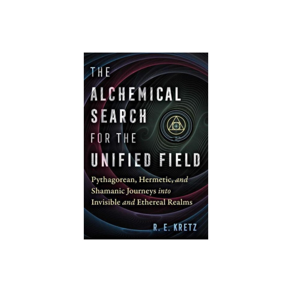 Produktbild för The Alchemical Search for the Unified Field (häftad, eng)