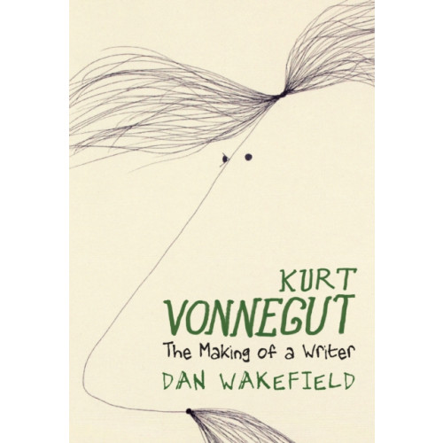 Seven Stories Press,U.S. Kurt Vonnegut: The Making Of A Writer (inbunden, eng)