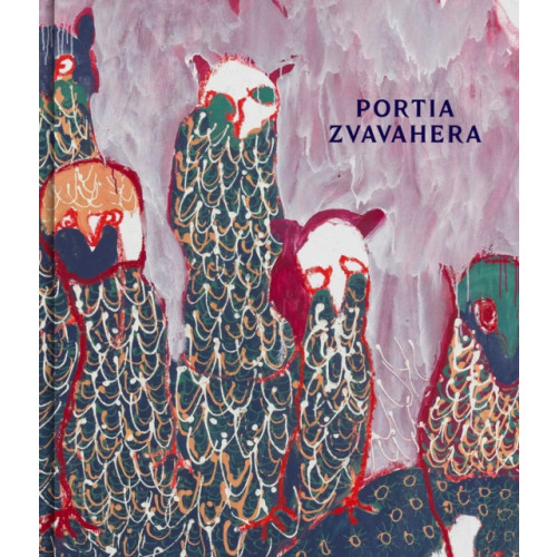 David Zwirner Portia Zvavahera (inbunden, eng)