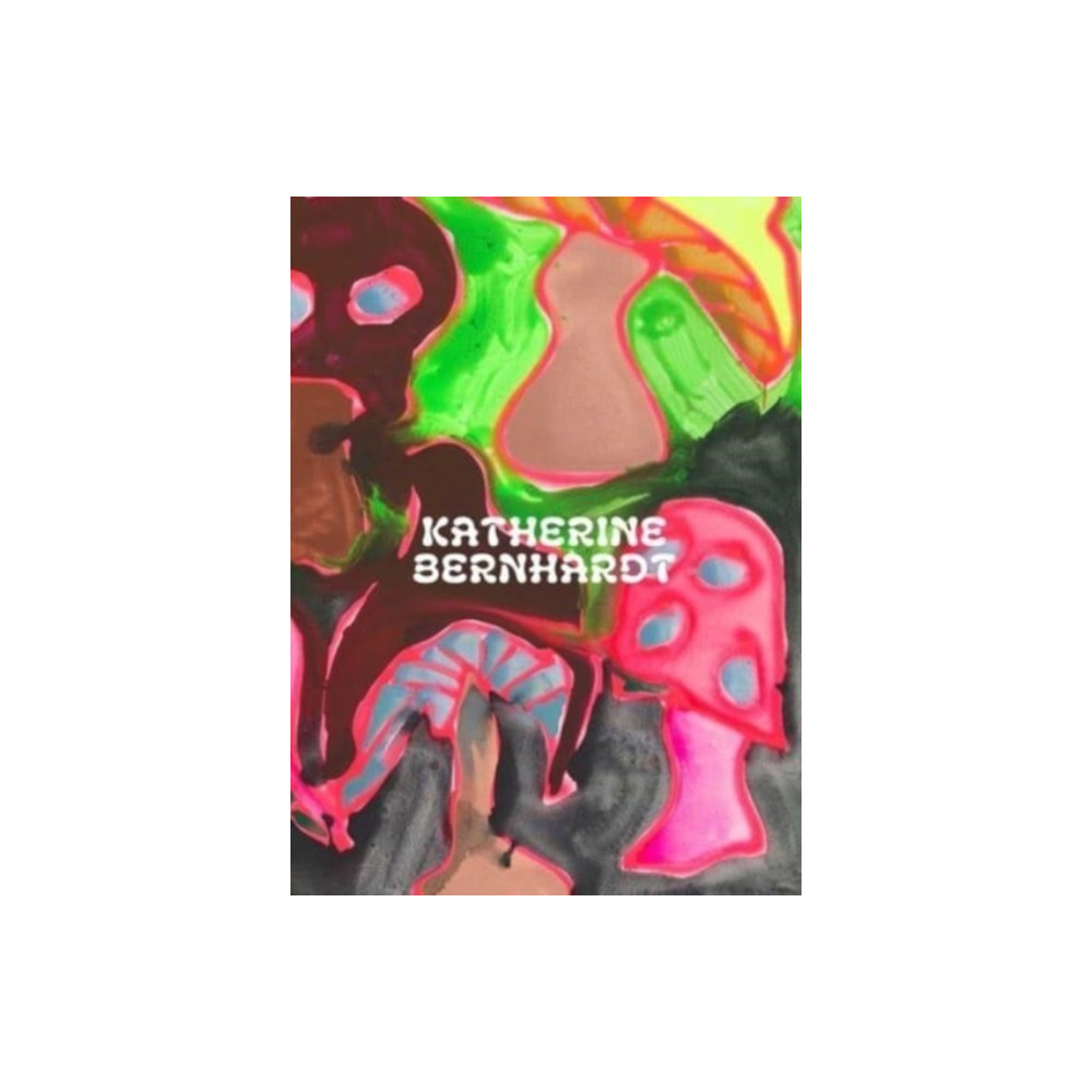 Produktbild för Katherine Bernhardt: Why is a mushroom growing in my shower? (inbunden, eng)