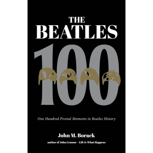 Rare Bird Books The Beatles 100 (häftad, eng)