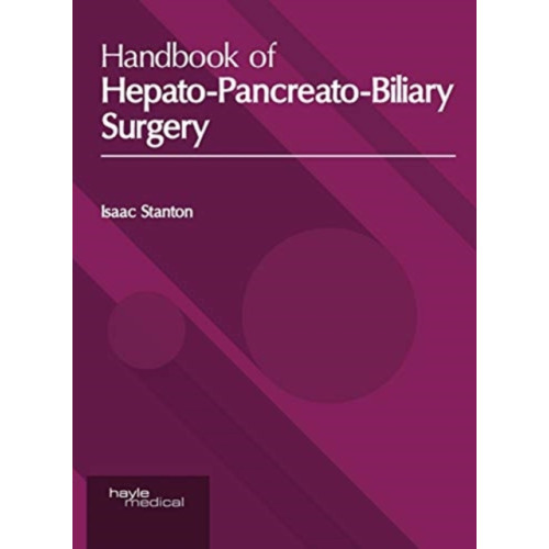 Hayle Medical Handbook of Hepato-Pancreato-Biliary Surgery (inbunden, eng)