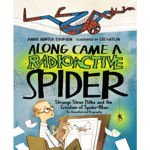 Page Street Publishing Co. Along Came a Radioactive Spider (inbunden, eng)