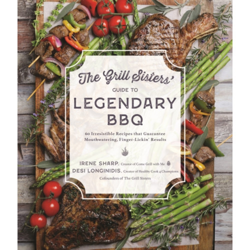 Page Street Publishing Co. The Grill Sisters’ Guide to Legendary BBQ (häftad, eng)