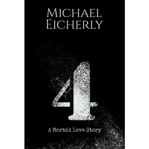 Austin Macauley Publishers LLC 4: A Morbid Love Story (häftad, eng)