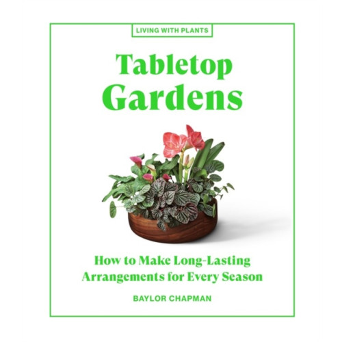 Workman Publishing Tabletop Gardens (inbunden, eng)