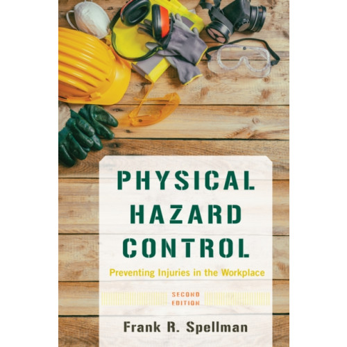 Rowman & littlefield Physical Hazard Control (häftad, eng)