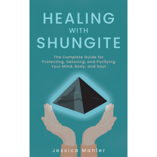 Ulysses Press Healing With Shungite (häftad, eng)