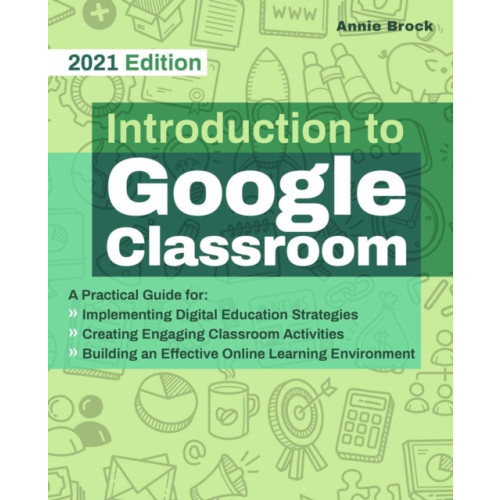 Ulysses Press Introduction To Google Classroom (häftad, eng)