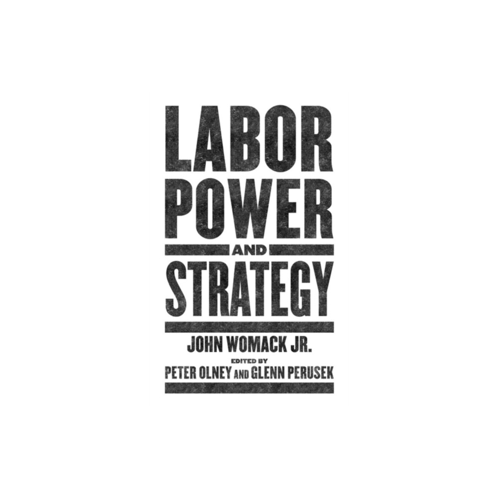 Produktbild för Labor Power and Strategy (häftad, eng)