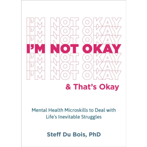 New Harbinger Publications I'm Not Okay and That's Okay (häftad, eng)