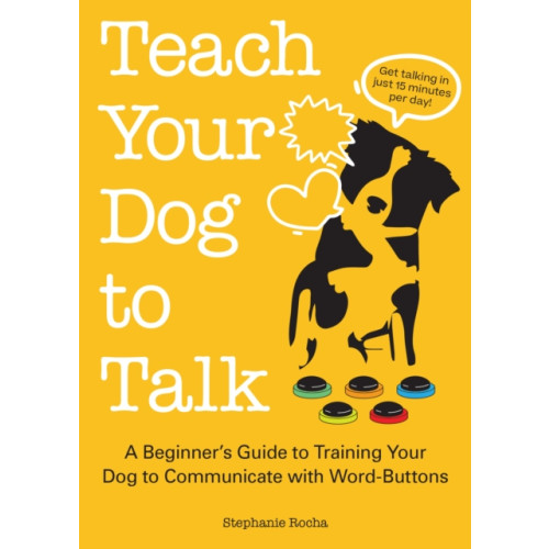 Ulysses Press Teach Your Dog To Talk (häftad, eng)