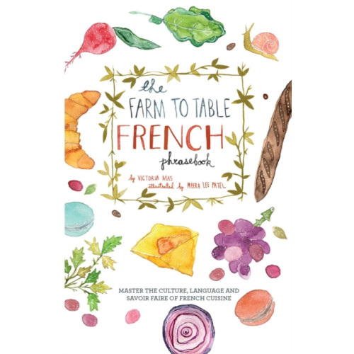 Ulysses Press The Farm To Table French Phrasebook (häftad, eng)