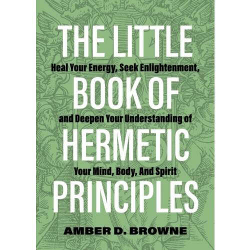 Ulysses Press The Little Book Of Hermetic Principles (häftad, eng)