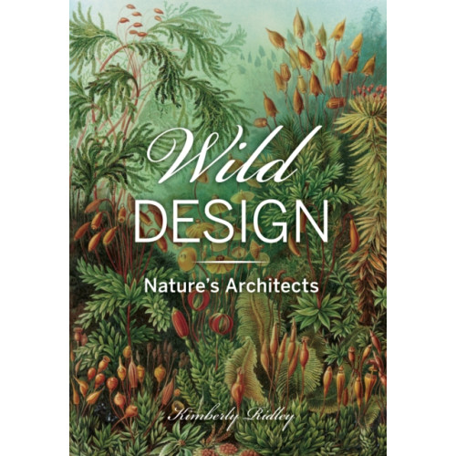 Princeton Architectural Press Wild Design (inbunden, eng)