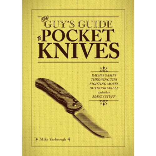 Ulysses Press The Guy's Guide to Pocket Knives (häftad, eng)