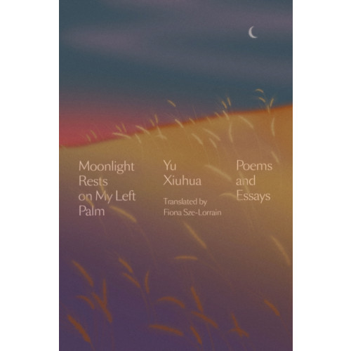 Astra Publishing House Moonlight Rests in My Left Palm (inbunden, eng)