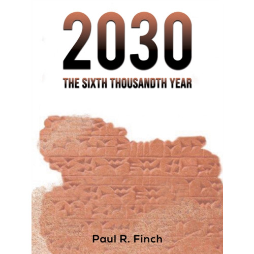 Austin Macauley Publishers LLC 2030 - The Sixth Thousandth Year (häftad, eng)