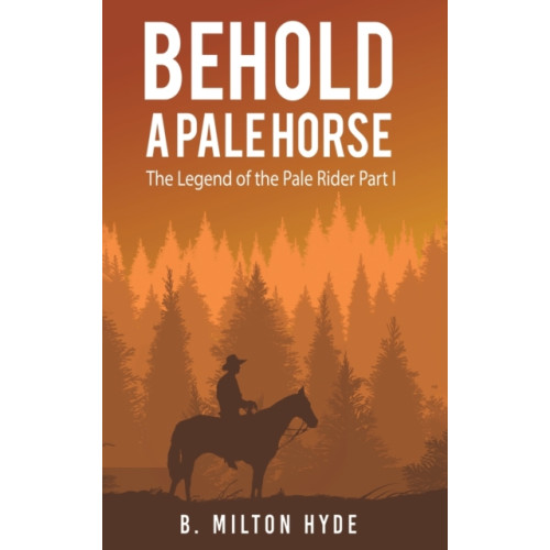 Austin Macauley Publishers LLC Behold a Pale Horse (inbunden, eng)