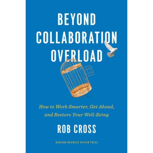 Harvard Business Review Press Beyond Collaboration Overload (inbunden, eng)