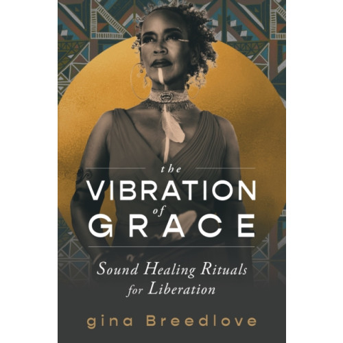 Sounds True Inc The Vibration of Grace (häftad, eng)