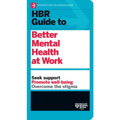 Harvard Business Review Press HBR Guide to Better Mental Health at Work (HBR Guide Series) (häftad, eng)