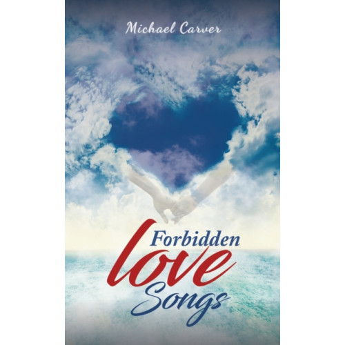 Austin Macauley Publishers LLC Forbidden Love Songs (häftad, eng)