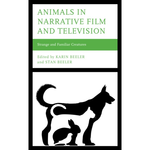 Lexington books Animals in Narrative Film and Television (inbunden, eng)