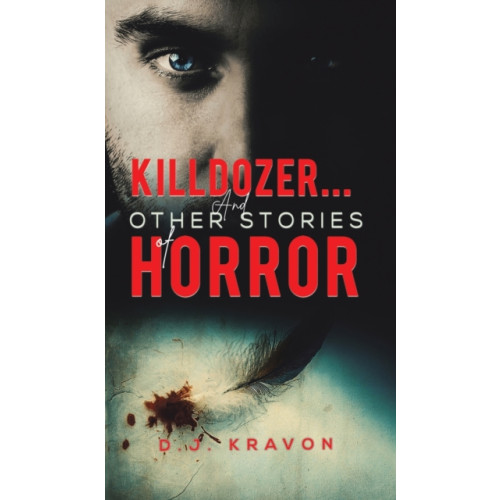 Austin Macauley Publishers LLC Killdozer... And Other Stories of Horror (inbunden, eng)