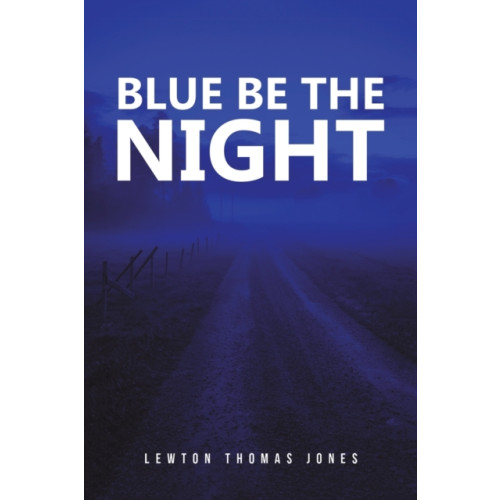 Austin Macauley Publishers LLC Blue Be the Night (häftad, eng)