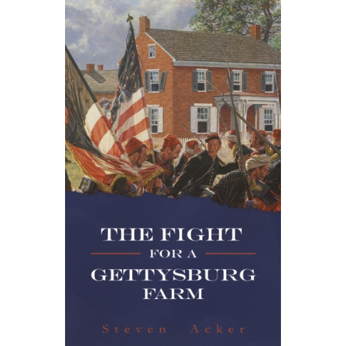 Austin Macauley Publishers LLC The Fight for a Gettysburg Farm (häftad, eng)