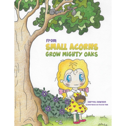 Austin Macauley Publishers LLC From Small Acorns Grow Mighty Oaks (häftad, eng)