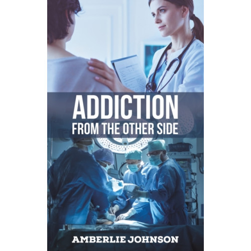 Austin Macauley Publishers LLC Addiction from the Other Side (häftad, eng)