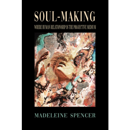 Austin Macauley Publishers LLC Soul-Making (inbunden, eng)