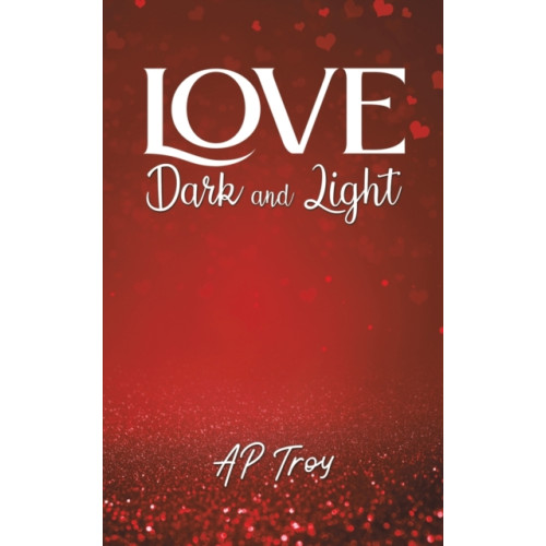 Austin Macauley Publishers LLC Love Dark and Light (häftad, eng)