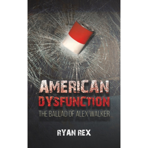 Austin Macauley Publishers LLC American Dysfunction (inbunden, eng)