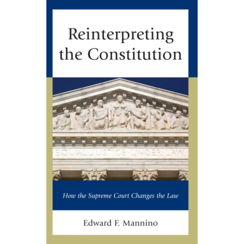 Lexington books Reinterpreting the Constitution (inbunden, eng)