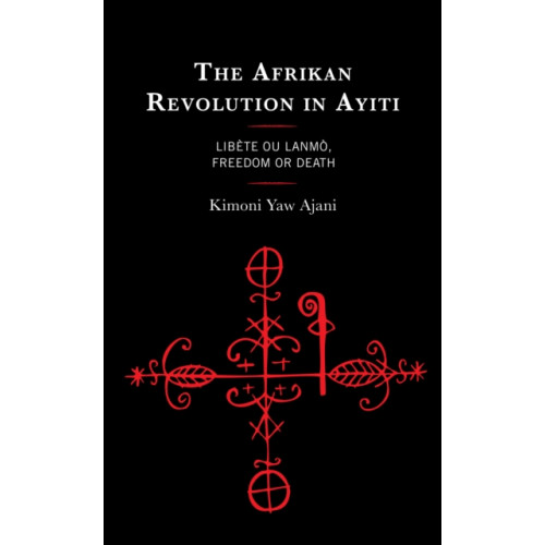 Lexington books The Afrikan Revolution in Ayiti (inbunden, eng)