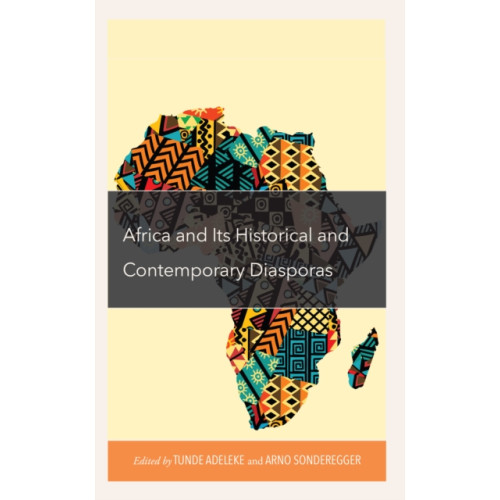 Lexington books Africa and its Historical and Contemporary Diasporas (inbunden, eng)