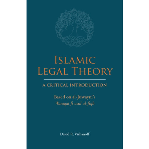 Hackett Publishing Co, Inc Islamic Legal Theory: A Critical Introduction (häftad, eng)