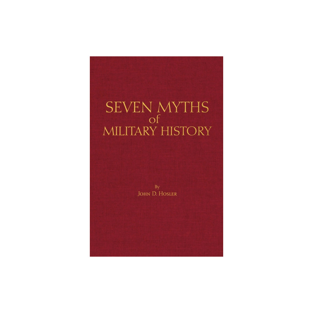 Produktbild för Seven Myths of Military History (inbunden, eng)