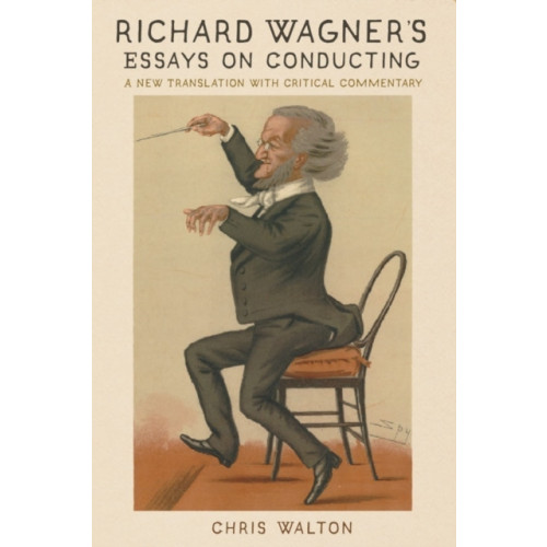 Boydell & Brewer Ltd Richard Wagner's Essays on Conducting (häftad, eng)