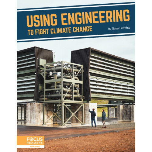 North Star Editions Using Engineering to Fight Climate Change (inbunden, eng)