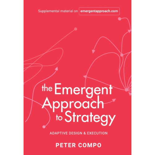 Business Expert Press The Emergent Approach to Strategy (inbunden, eng)