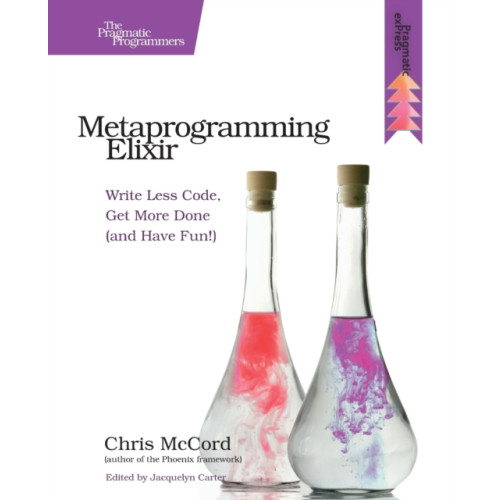 The Pragmatic Programmers Metaprogramming Elixir (häftad, eng)