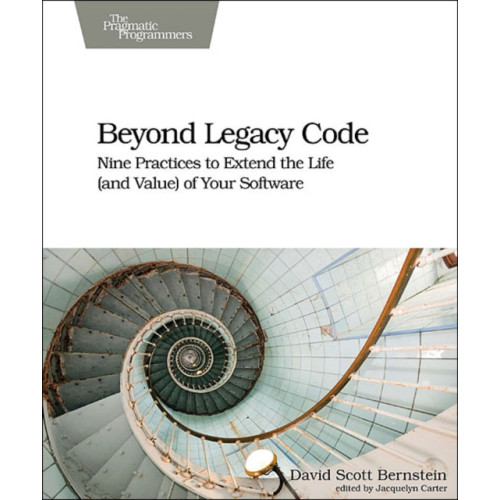 Pragmatic Bookshelf Beyond Legacy Code (häftad, eng)