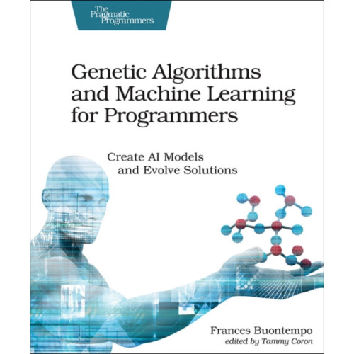 The Pragmatic Programmers Genetic Algorithms and Machine Learning for Programmers (häftad, eng)