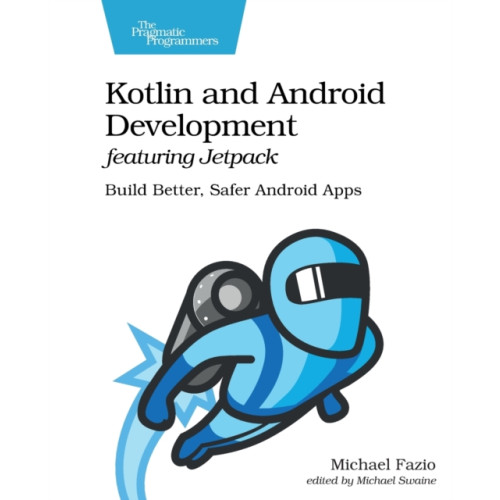 The Pragmatic Programmers Kotlin and Android Develoment featuring Jetpack (häftad, eng)