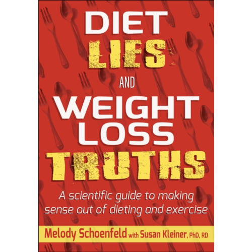 Human Kinetics Publishers Diet Lies and Weight Loss Truths (häftad, eng)